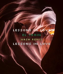 El Train - Lessons in Love - Nash remix