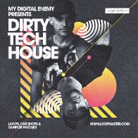 My Digital Enemy - Dirty Tech House - Loops Selection