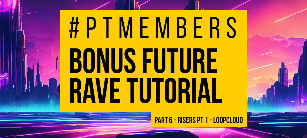 future rave tuts pt 6 BANNER.jpg